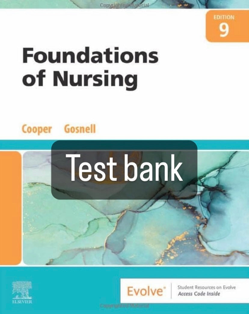 Test bank Foundation of Nursing, 9th Edition by Cooper