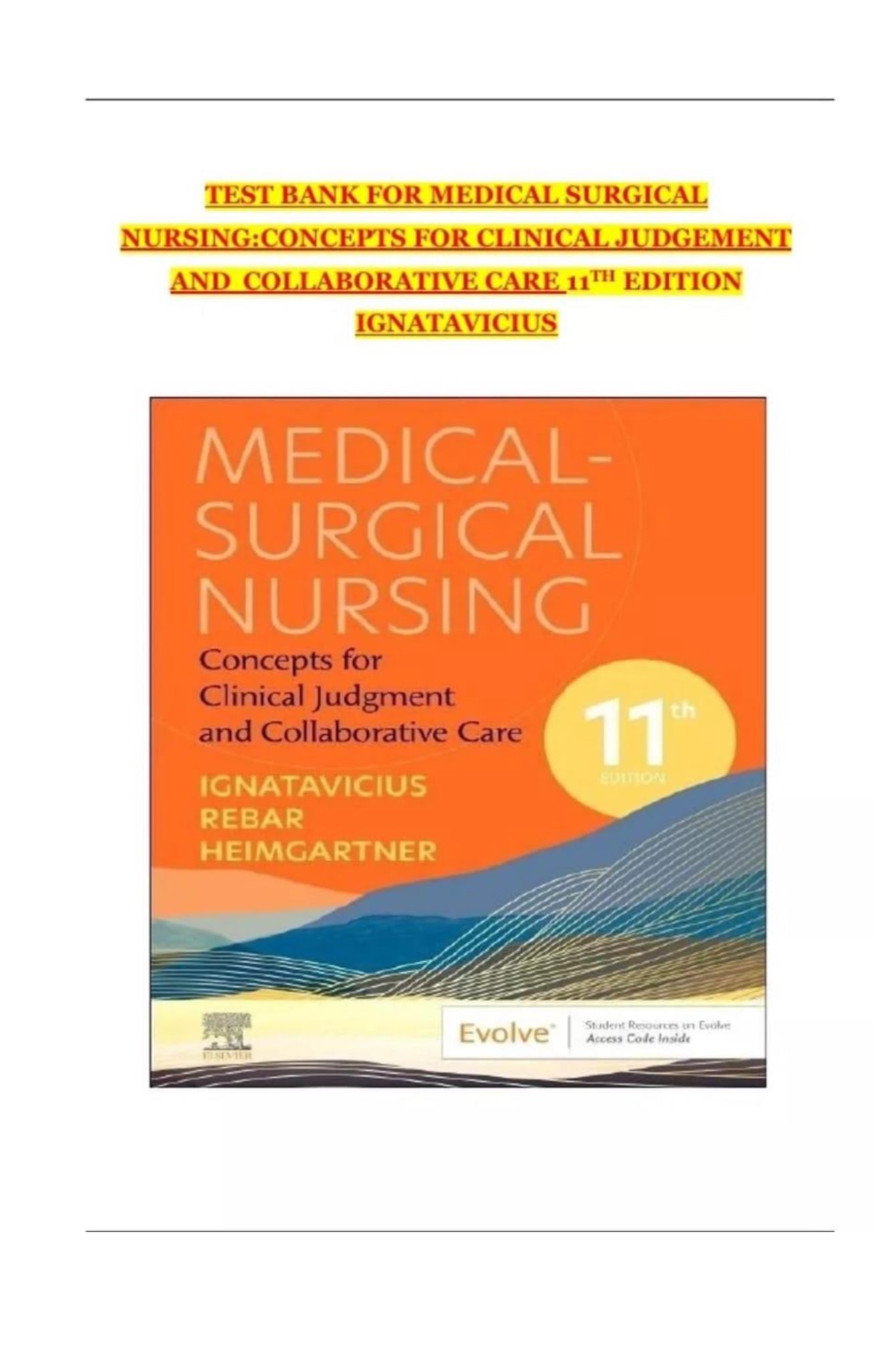 Test bank MEDICAL SURGICAL NURSING:CONCEPTS FOR CLINICAL JUDGEMENT AND COLLABORATIVE CARE 11TH EDITION IGNATAVICIUS