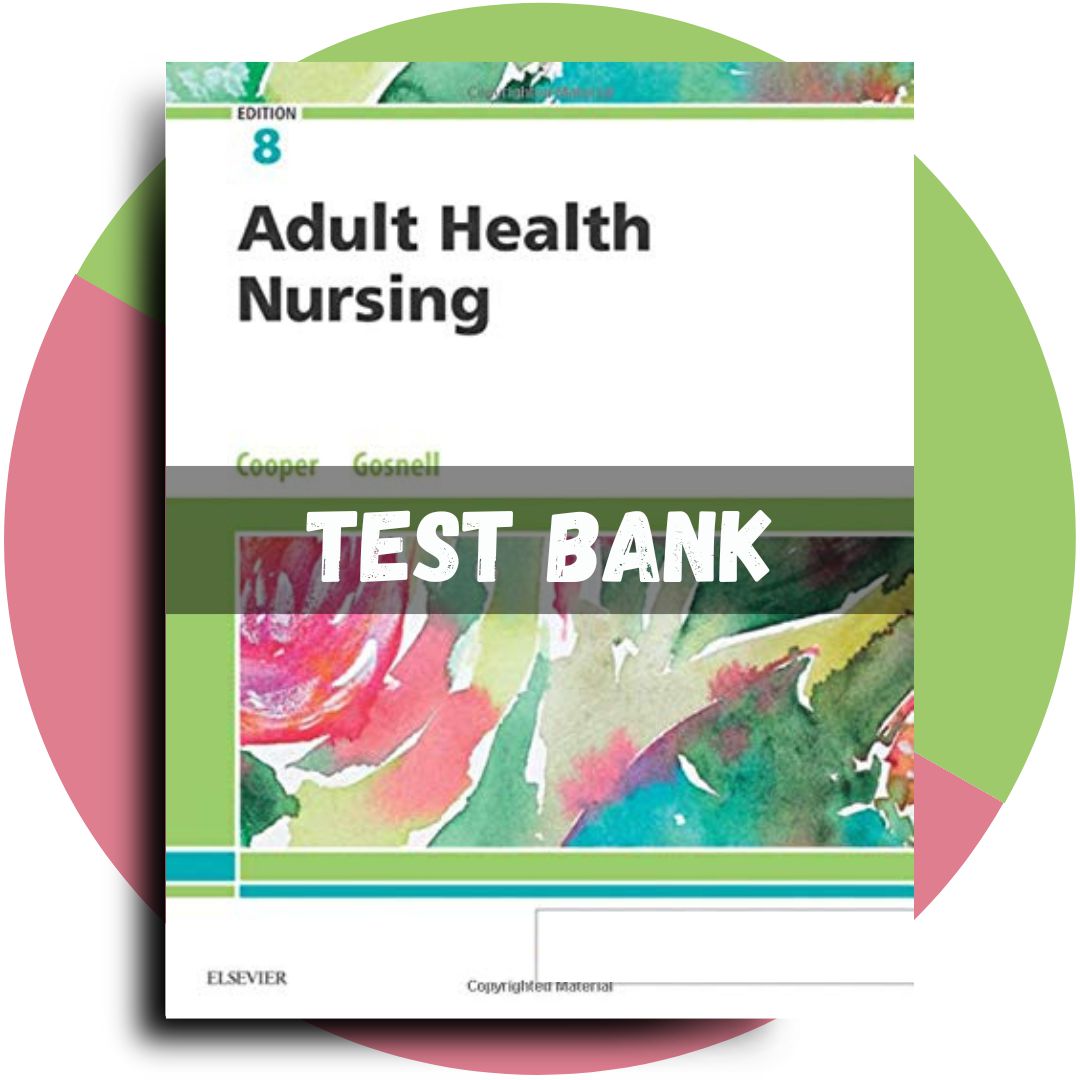 Test Bank For Adult Health Nursing, 8th edition (Cooper, 2019)-ExamThrive
