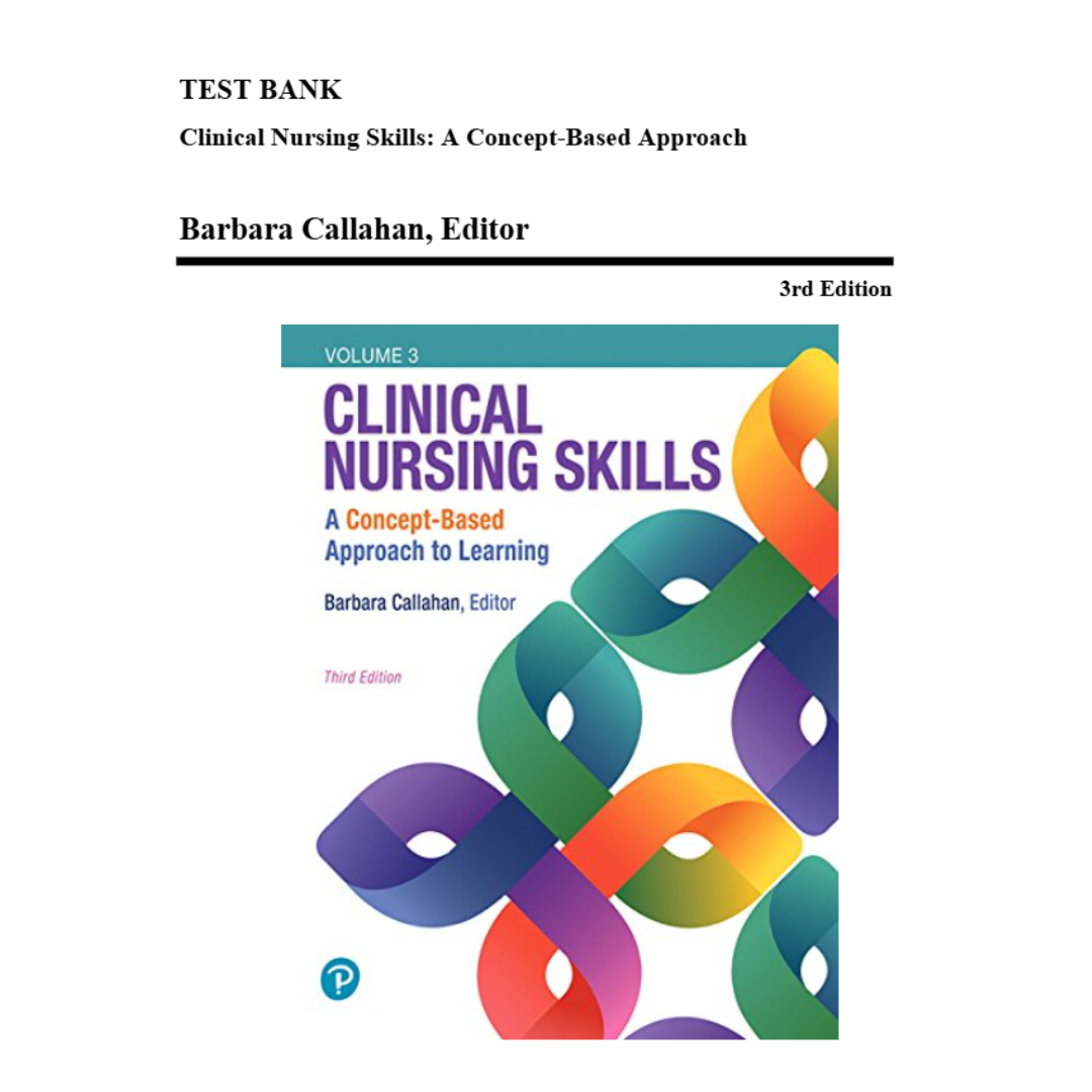 Test Bank For Clinical Nursing Skills A Concept-Based Approach, 3rd Edition By Callahan-ExamThrive