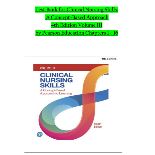 Test Bank For Clinical Nursing Skills A Concept-Based Approach, Volume 3 4th Edition By Callahan-ExamThrive