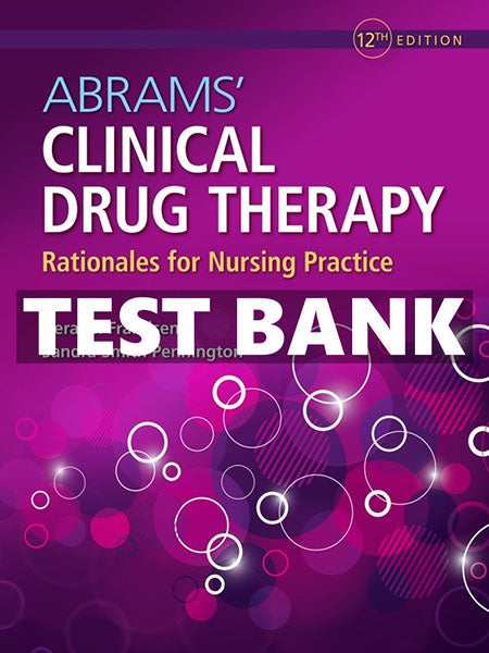 Test Bank for Abrams Clinical Drug Therapy 12th by Frandsen-TestyBank
