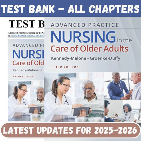 Test Bank for Advanced Practice Nursing in the Care of Older Adults, 3rd Edition by Kennedy-Malone-ExamThrive