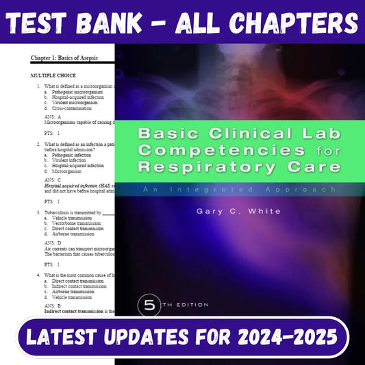 Test Bank for Basic Clinical Lab Competencies For Respiratory Care: An Integrated Approach, 5th Edition by Gary C. White-ExamThrive