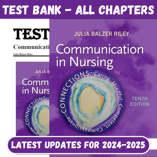 Test Bank for Communication in Nursing 10th Edition by Julia Balzer Riley-ExamThrive