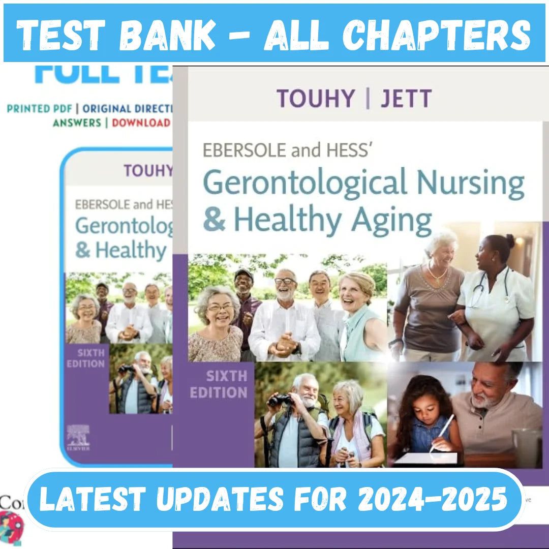 Test Bank for Ebersole and Hess Gerontological Nursing and Healthy Aging 6th Edition by Touhy-ExamThrive