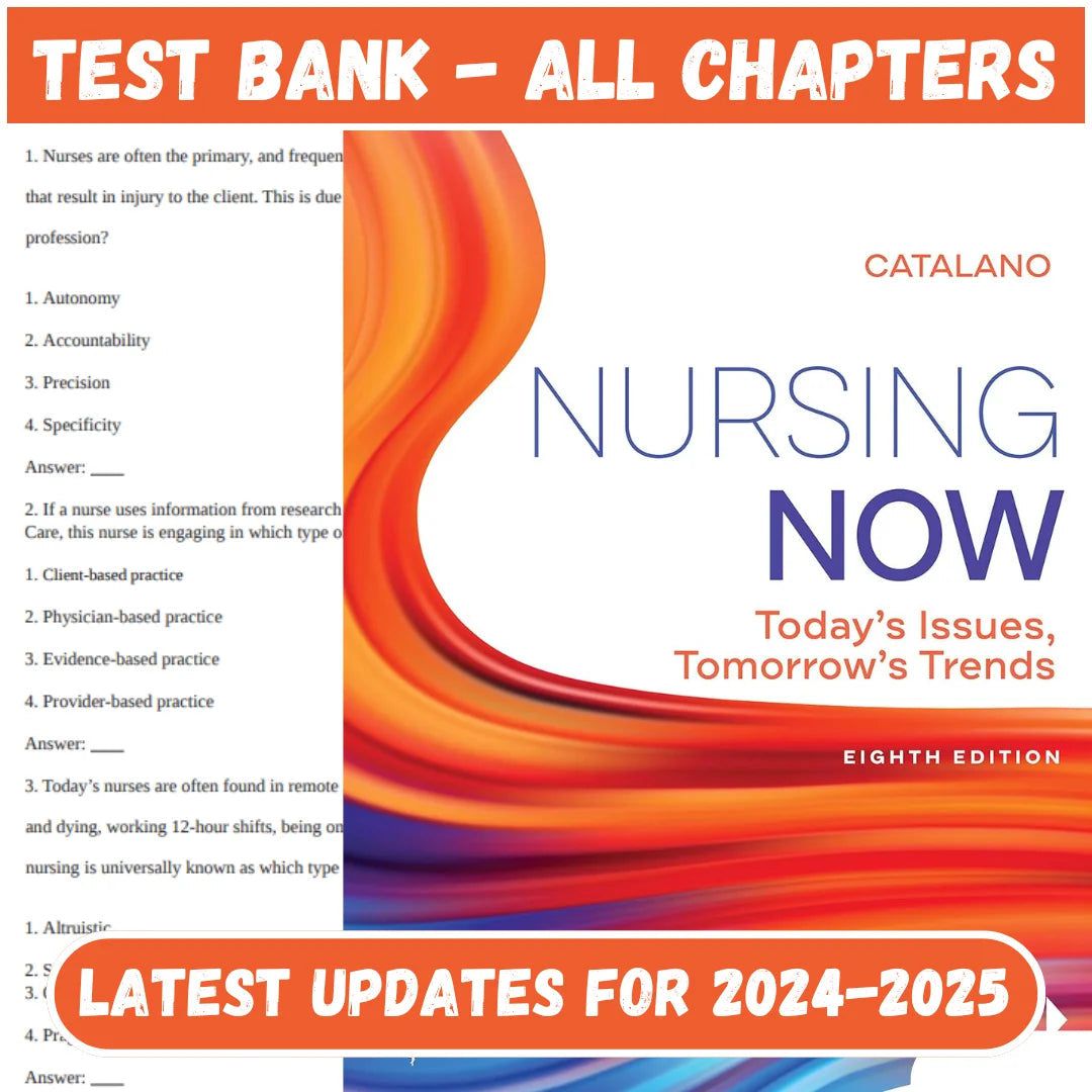 Test Bank for Nursing Now: Today’s Issues, Tomorrows Trends by 8th Edition by Joseph T. Catalano-ExamThrive