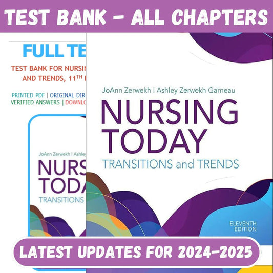 Test Bank for Nursing Today: Transition and Trends 11th Edition by JoAnn Zerwekh, Ashley Garneau-ExamThrive