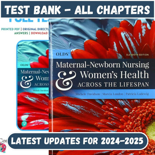 Test Bank for Olds’ Maternal-Newborn Nursing & Women’s Health Across the Lifespan, 11th Edition by Davidson-ExamThrive