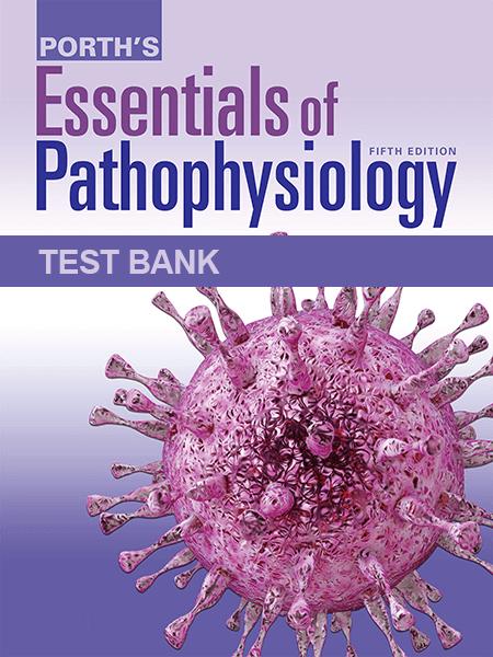 Test Bank for Porth’s Essentials of Pathophysiology 5e by Norris-TestyBank