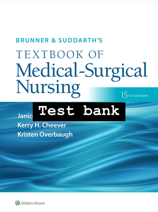 Test bank Brunner & Suddarth's Textbook of Medical-Surgical Nursing 15th Edition by Hinkle